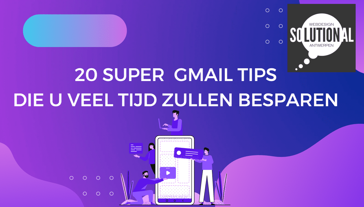 GMAIL : 20 tips om tijd te besparen